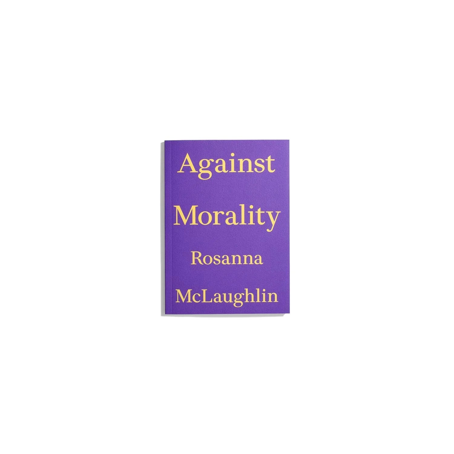 Against Morality - Rosanna McLaughlin