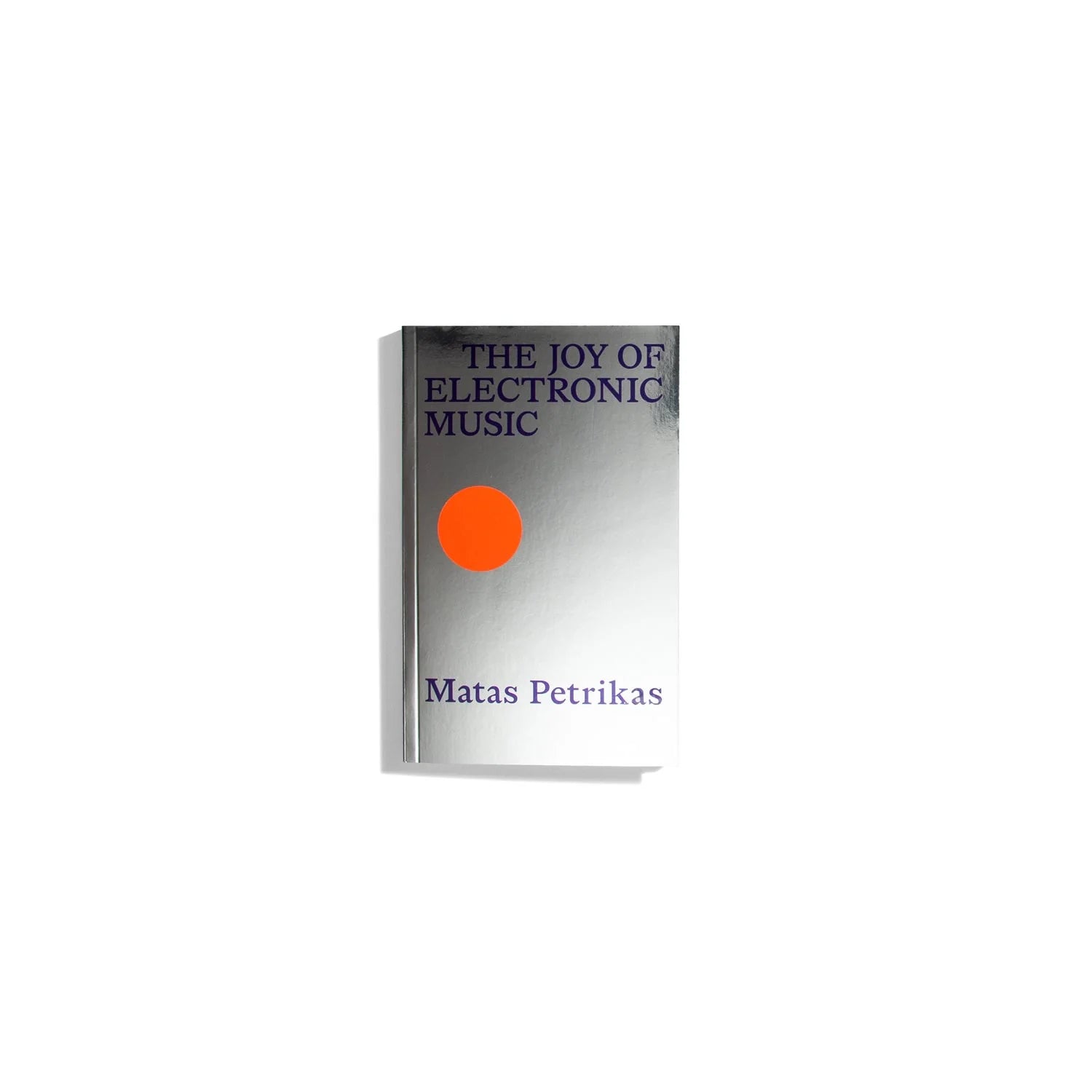 The Joy of Electronic Music - Matas Petrikas