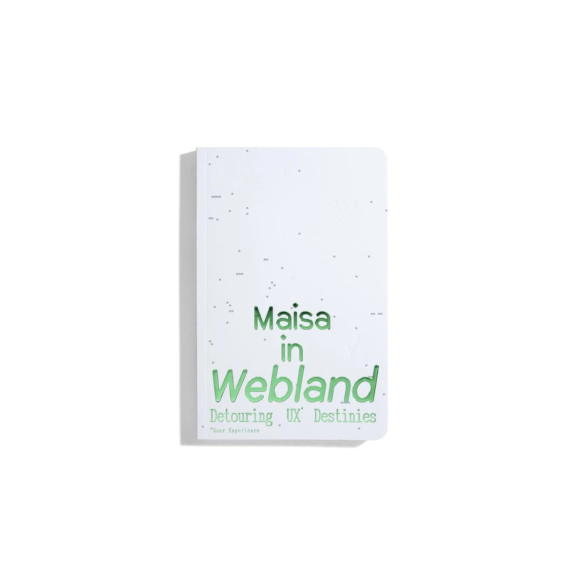Maisa in Webland: Detouring UX Destinies – Maisa Imamovic