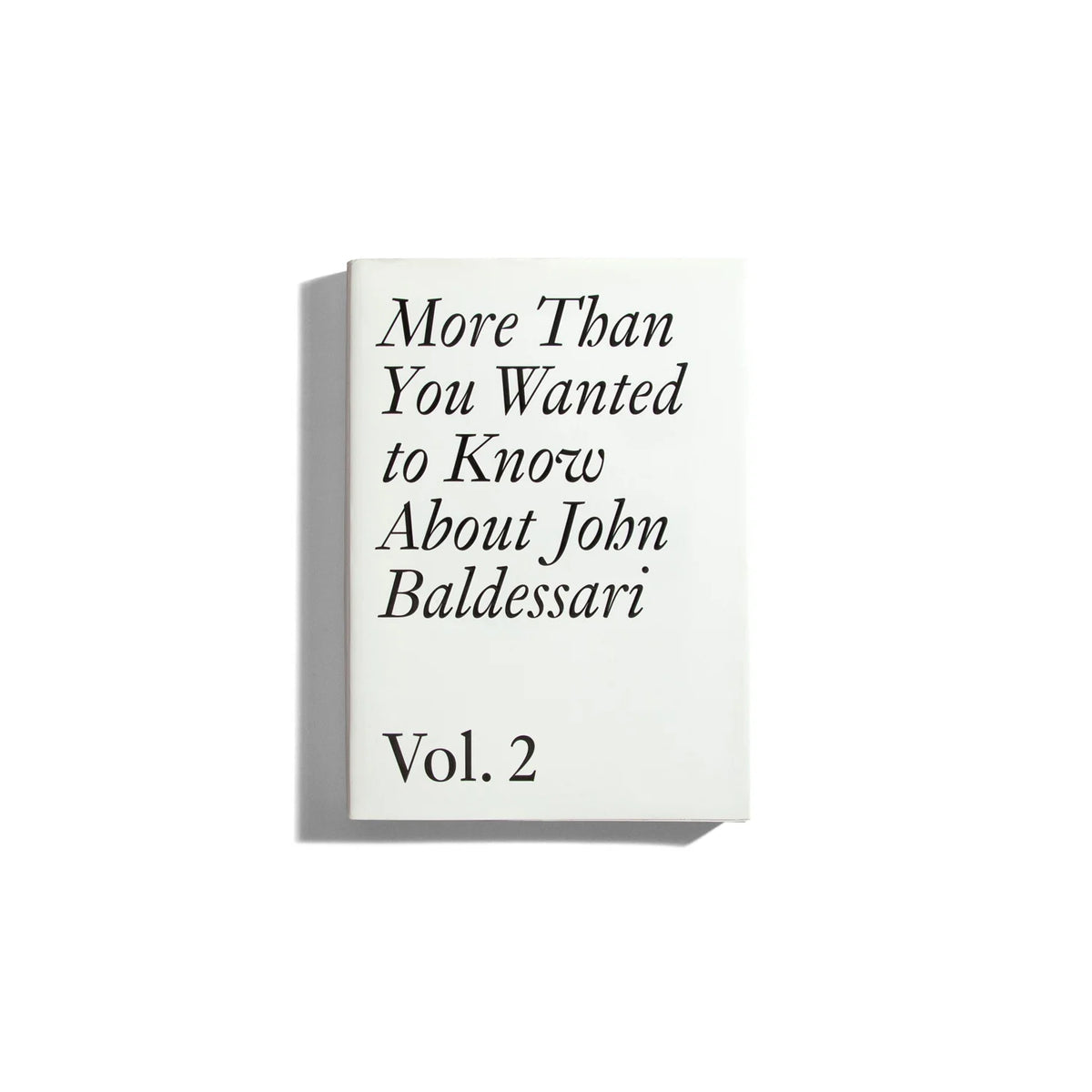 More Than You Wanted to know about John Baldessari Vol II