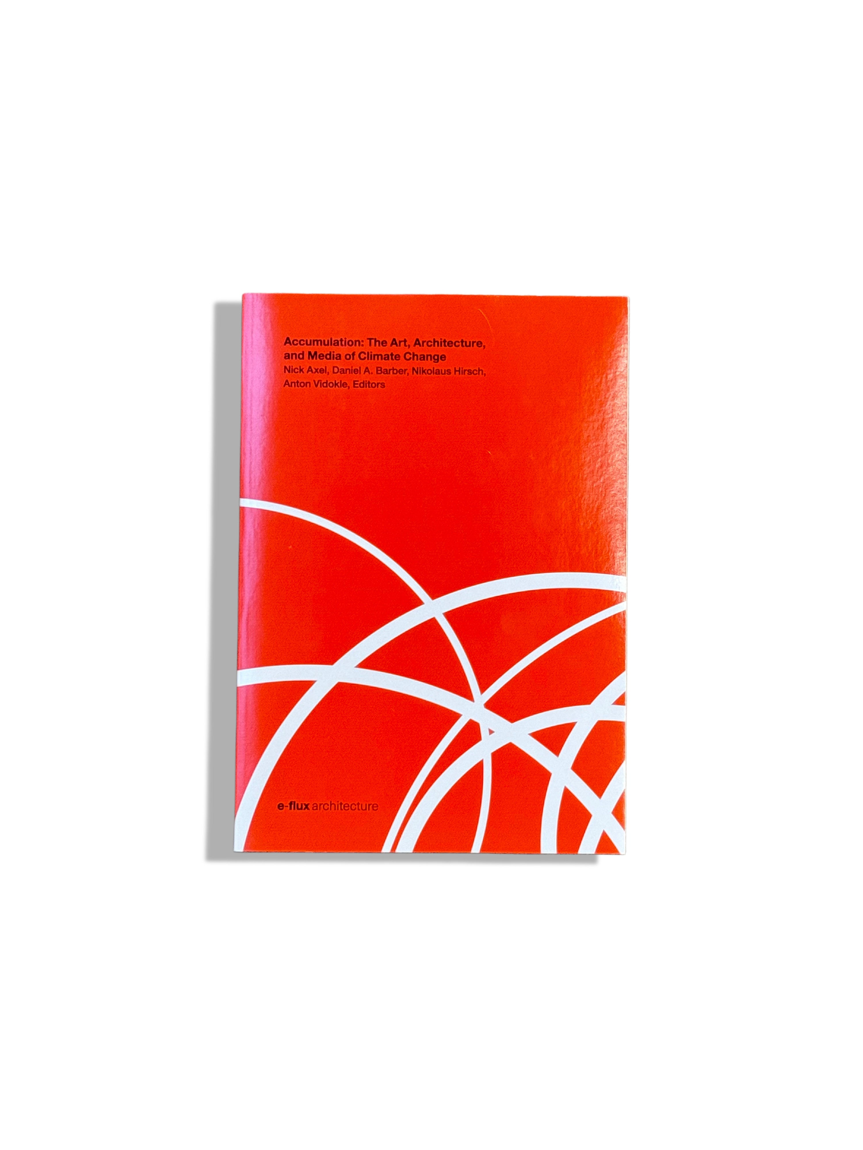 Accumulation: The Art, Architecture, and Media of Climate Change