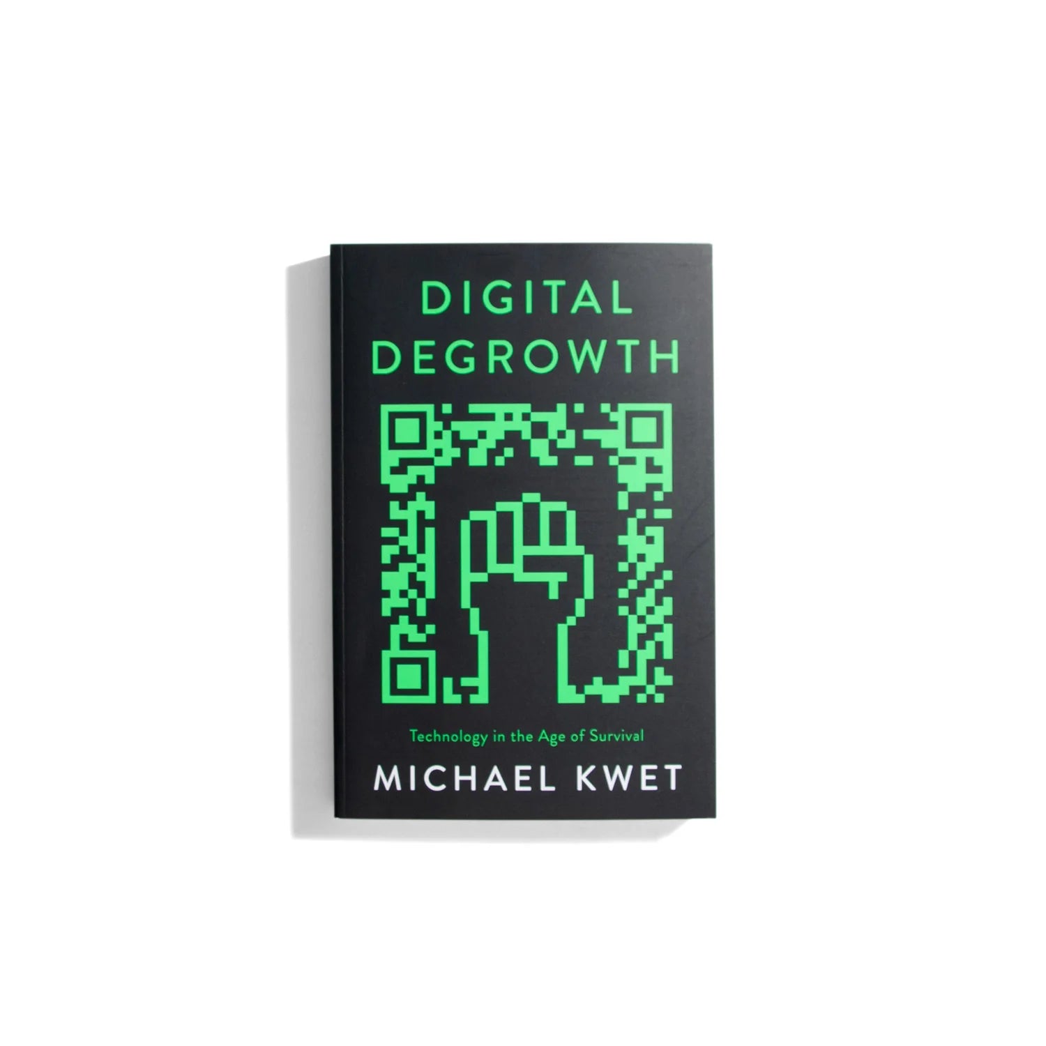 Digital Degrowth: Technology in the Age of Survival – Michael Kwet