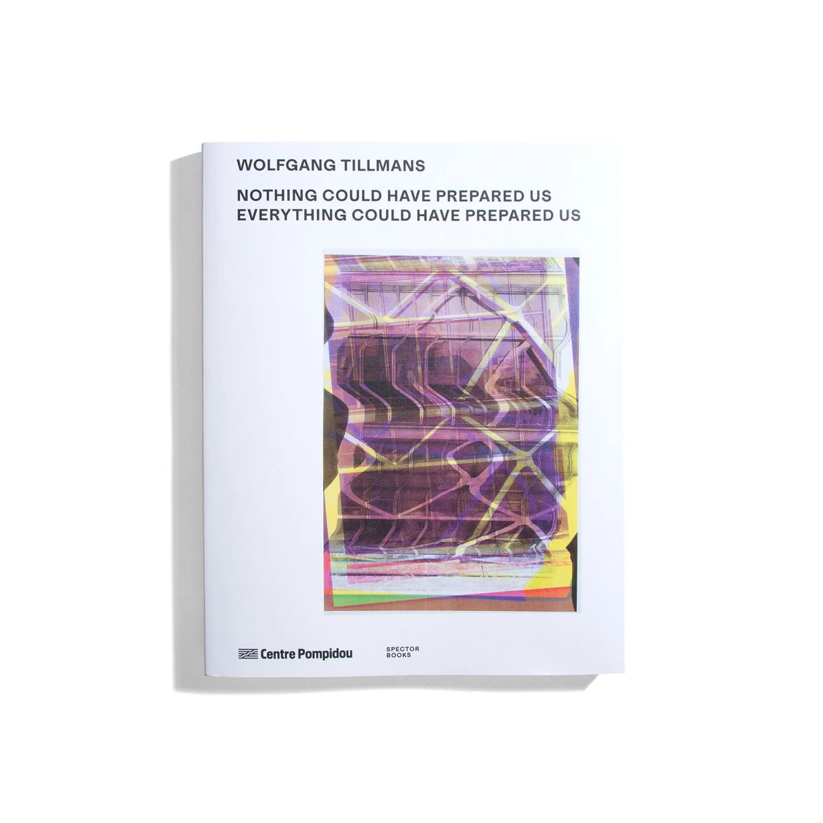 Nothing Could Have Prepared Us Everything Could Have Prepared Us - Wolfgang Tillmans