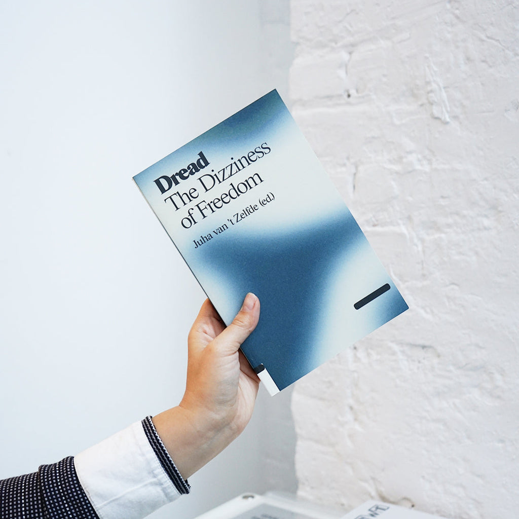 Dread: The Dizziness of Freedom - Juha van ‘t Zelfde (ed.)