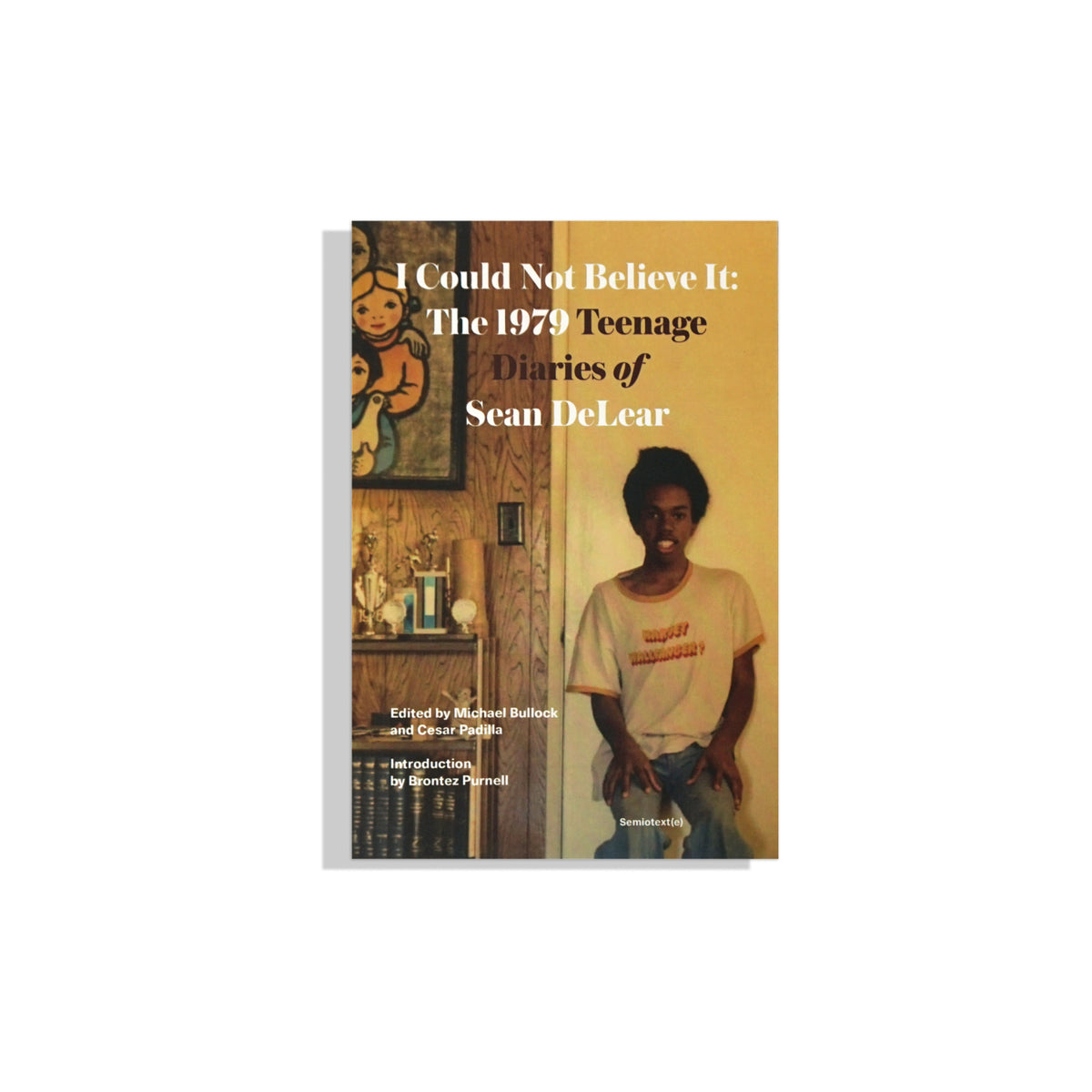 I Could Not Believe It: The 1979 Teenage Diaries of Sean DeLear – Sean DeLear