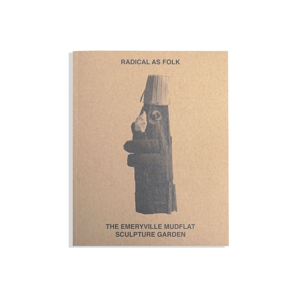 Radical As Folk: The Emeryville Mudflat Sculpture Garden
