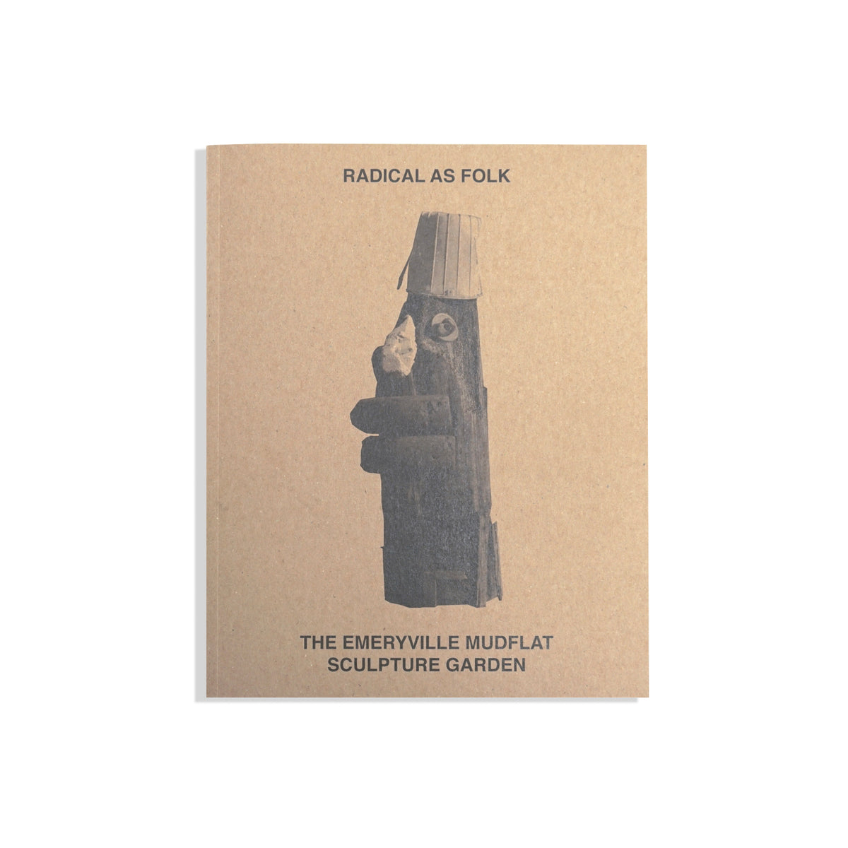 Radical As Folk: The Emeryville Mudflat Sculpture Garden